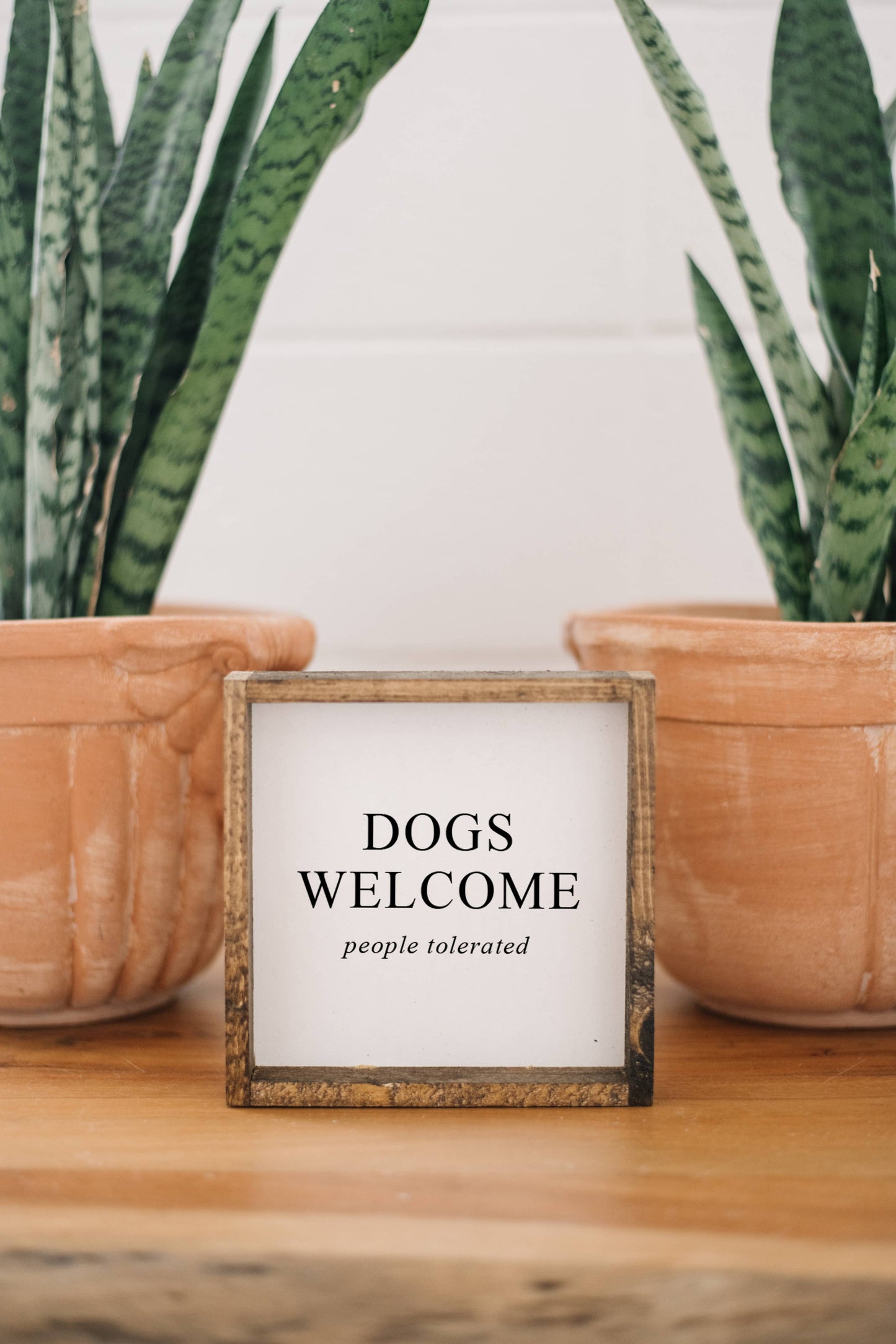 Dogs Welcome (people tolerated) Wood Sign: White