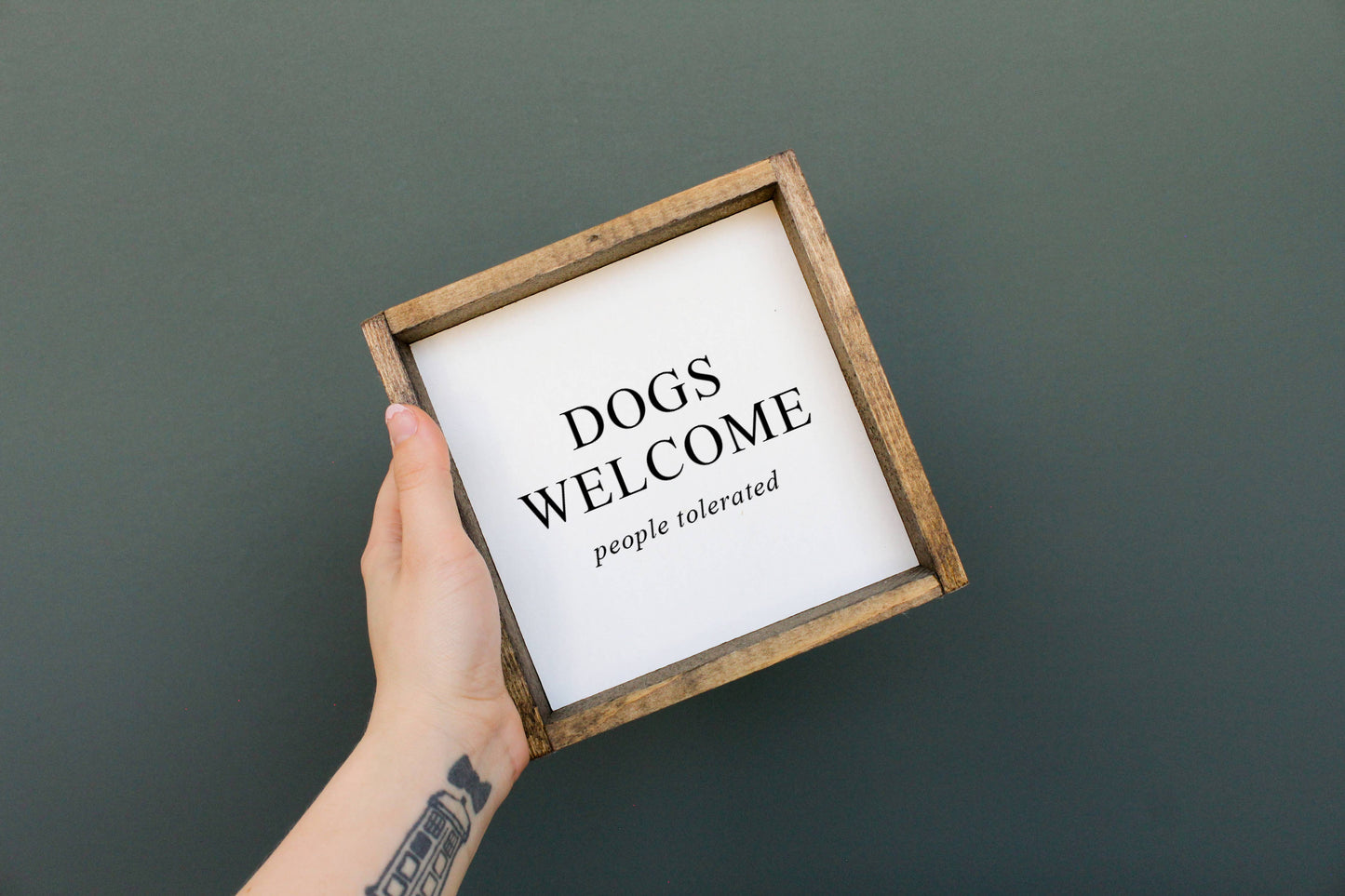 Dogs Welcome (people tolerated) Wood Sign: White