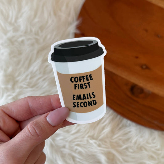 "Coffee first, emails second" Funny Work Sticker